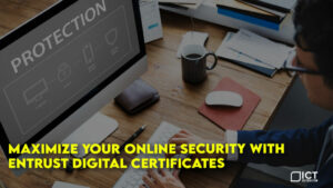Maximize-You-Online-Security-with-Entrust-Digital-Certificates-1024x576