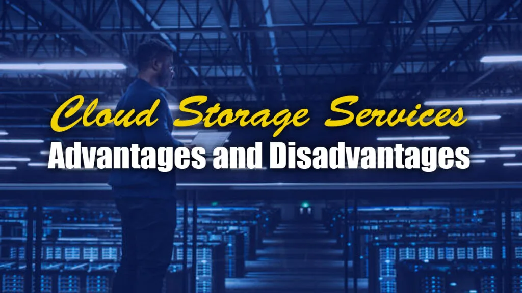 Cloud-Storage-Services-Advantages-and-Disadvantages-1024x576